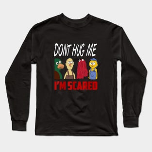 Don't Hug Me I'm Scared - Still Missing Long Sleeve T-Shirt